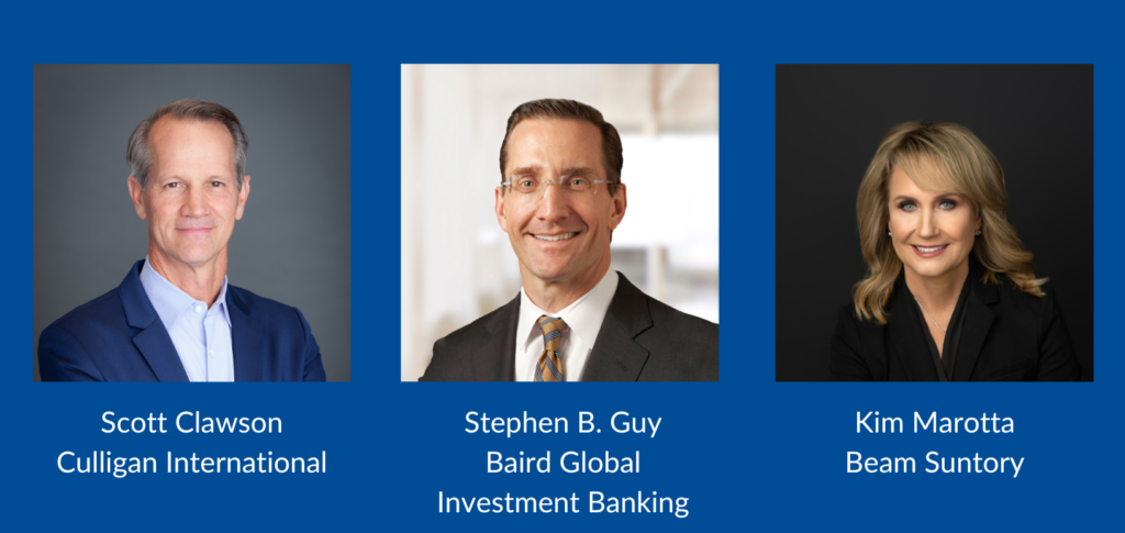Headshots of Scott Clawson, Culligan International; Stephen B. Guy, Baird Global Investment Banking; and Kim Marotta, Beam Suntory